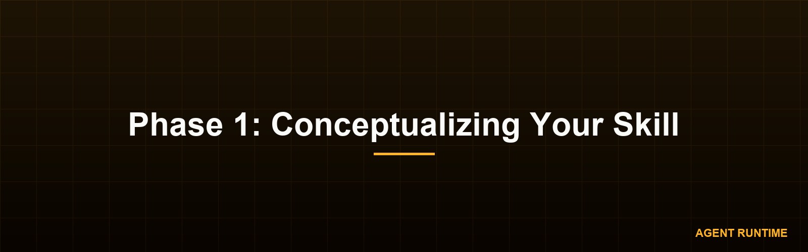 Phase 1: Conceptualizing Your Skill