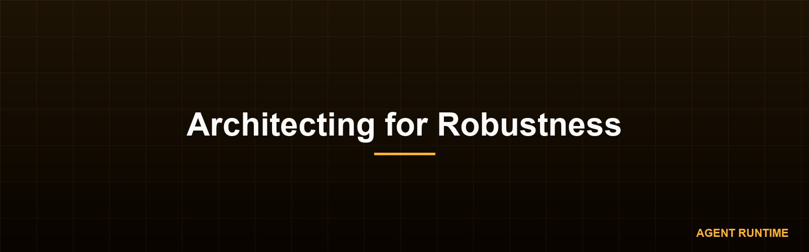 Architecting for Robustness