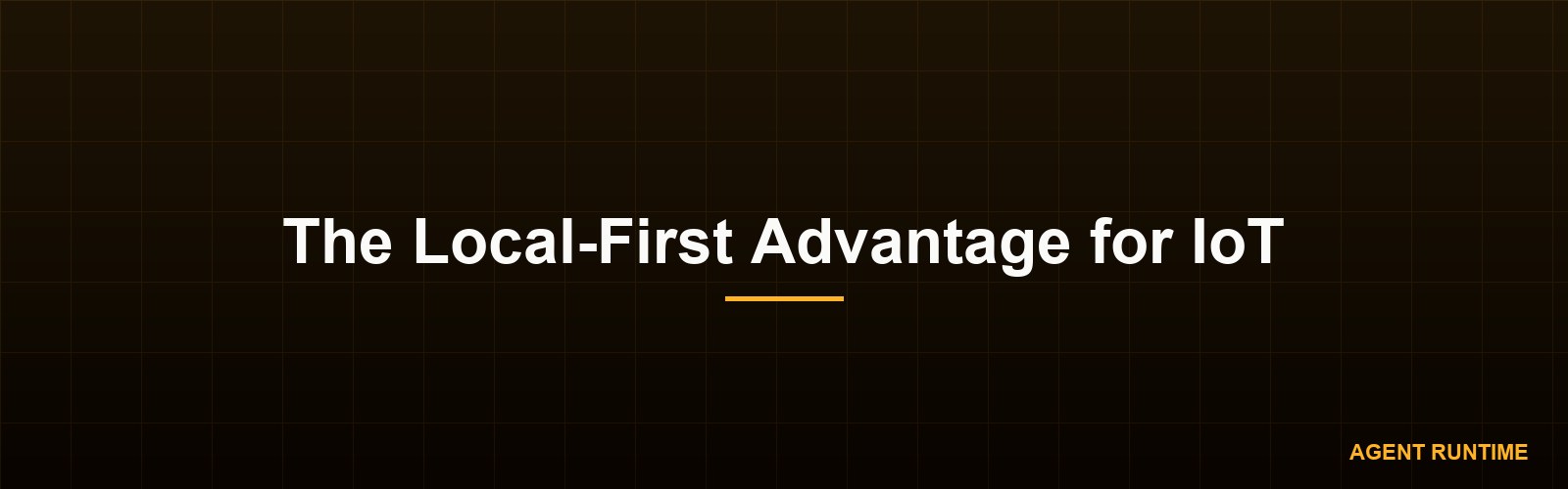 The Local-First Advantage for IoT