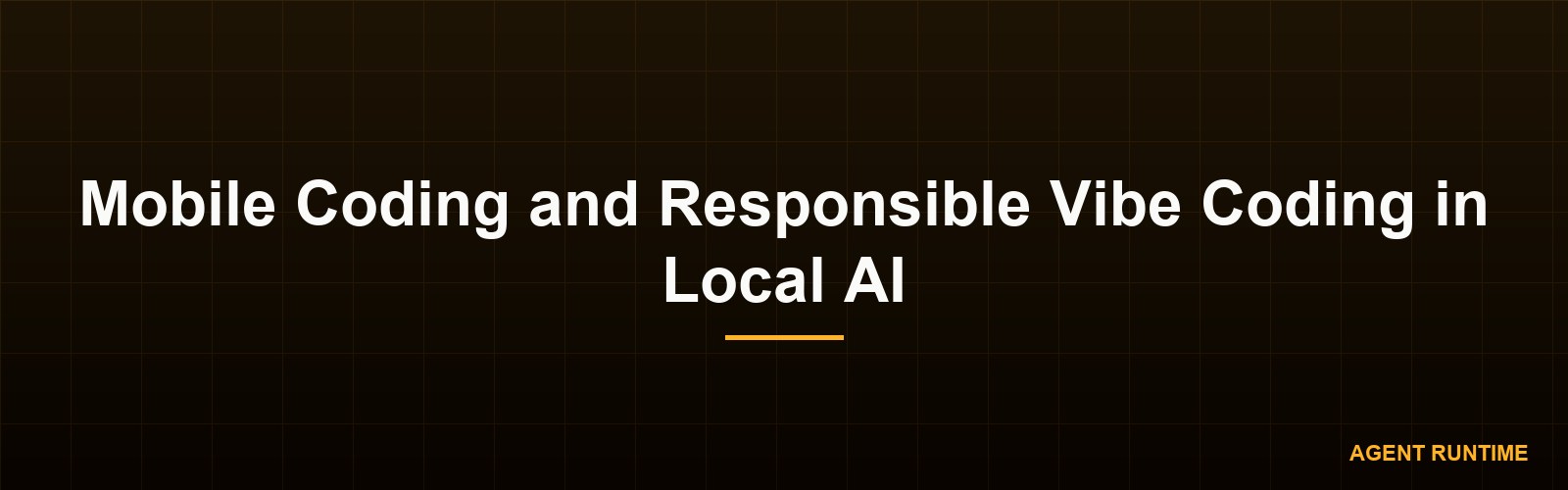 Mobile Coding and Responsible Vibe Coding in Local AI