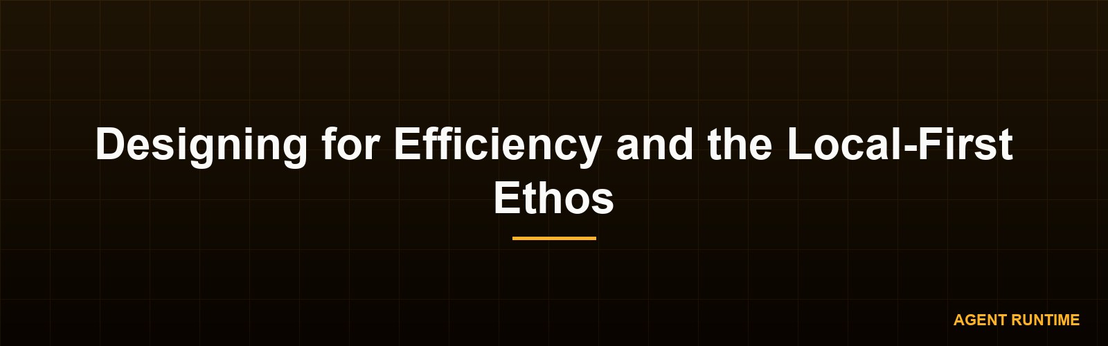 Designing for Efficiency and the Local-First Ethos