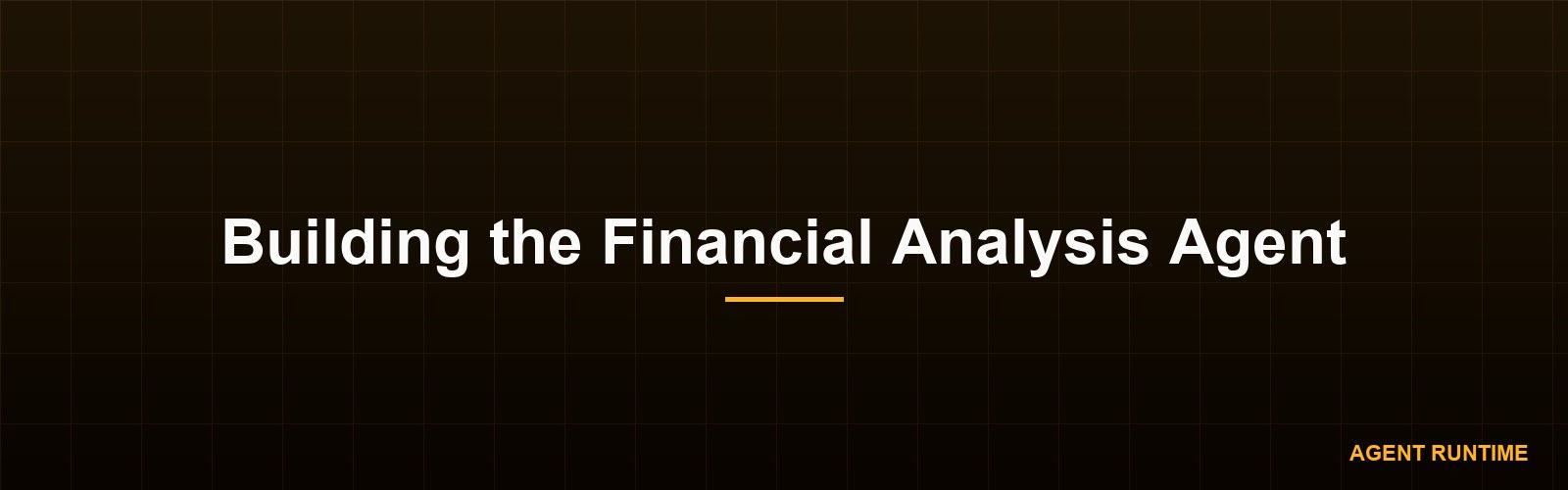 Building the Financial Analysis Agent