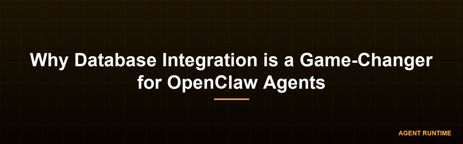 Why Database Integration is a Game-Changer for OpenClaw Agents