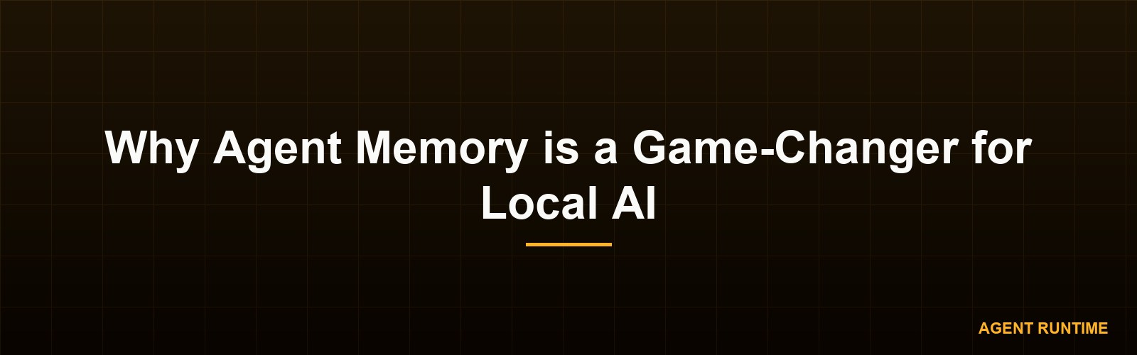 Why Agent Memory is a Game-Changer for Local AI