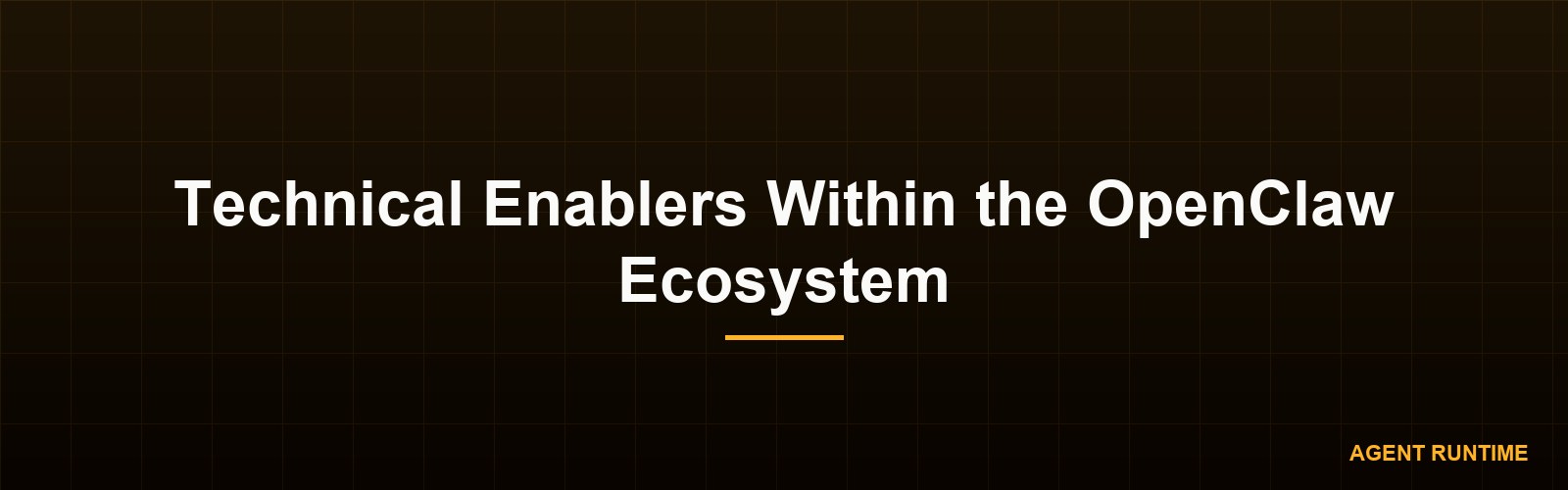 Technical Enablers Within the OpenClaw Ecosystem