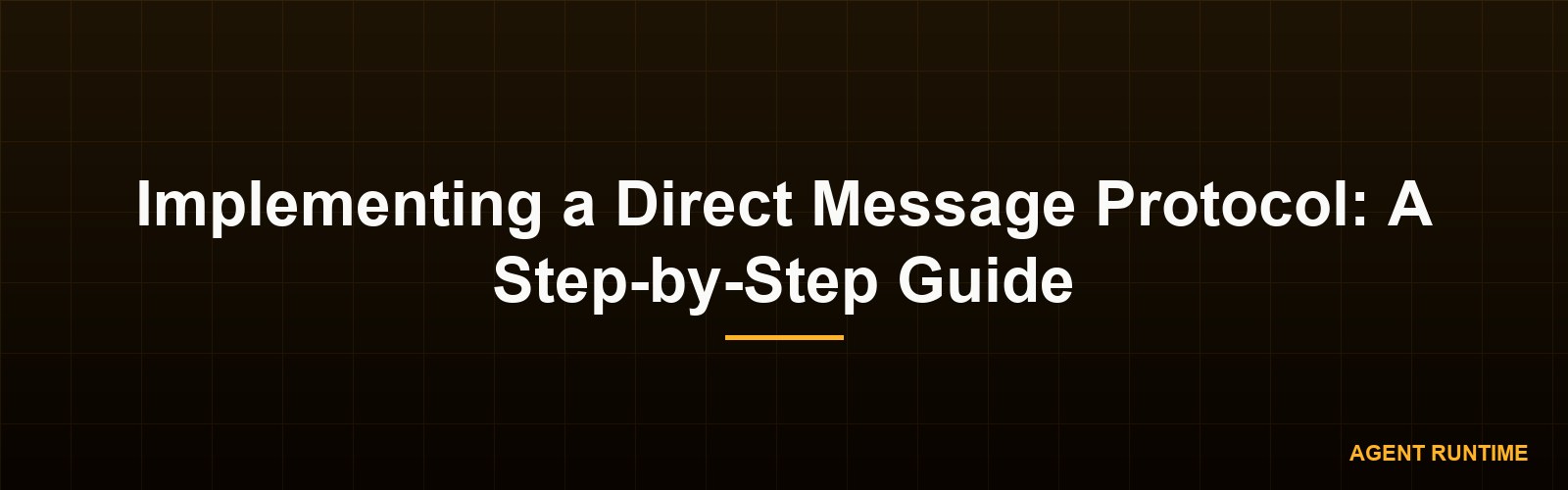 Implementing a Direct Message Protocol: A Step-by-Step Guide