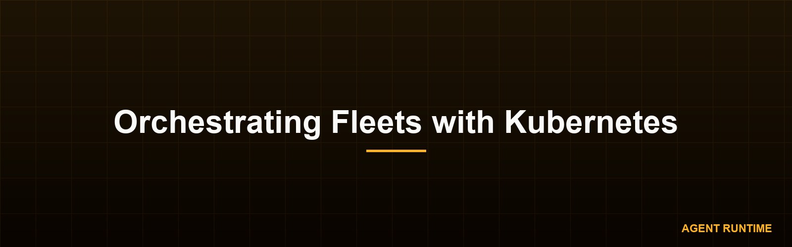 Orchestrating Fleets with Kubernetes