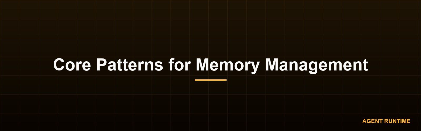 Core Patterns for Memory Management