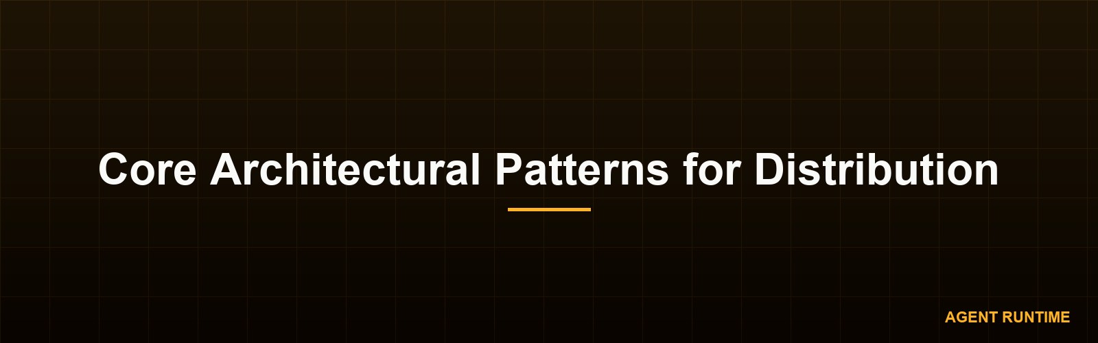 Core Architectural Patterns for Distribution