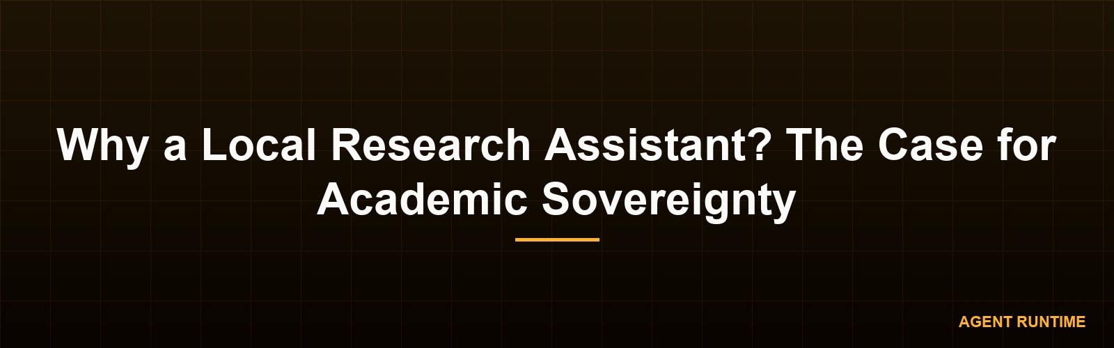 Why a Local Research Assistant? The Case for Academic Sovereignty