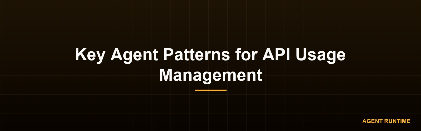 Key Agent Patterns for API Usage Management