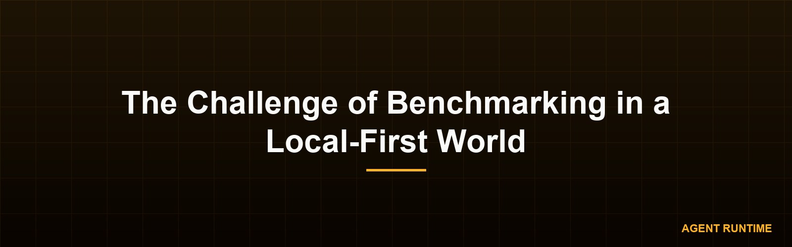 The Challenge of Benchmarking in a Local-First World